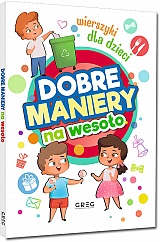 Dobre maniery na weso�o. Wierszyki dla dzieci