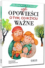 Najm�drzejsze bajki, czyli opowie�ci o tym, co w �yciu wa�ne