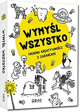 Wymy�l wszystko. Trening kreatywno�ci z zadaniami