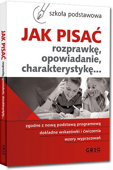 Jak pisa� (rozprawk�, opowiadanie, charakterystyk�...)