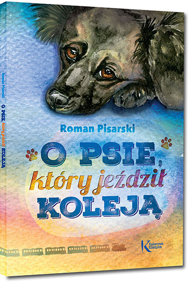 O psie, kt�ry je�dzi� kolej� - Roman Pisarski